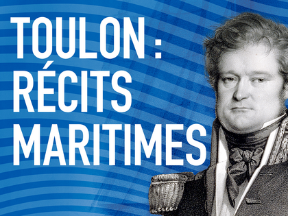 Toulon récit maritime - Dumont d’Urville, explorateur du bout du monde