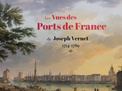 Les Vues des Ports de France de Joseph Vernet (1714-1789)