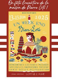 Affiche coloré de l’événement “Un week-end bien Loti” ; illustration centrale de Loti en costume oriental entouré de pagode, jonque, dragon, lanternes et motifs asiatiques, avec les mots-clés : rencontres, lectures, musique, spectacles, animations, théâtre, danse, défilé, restauration.