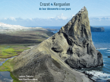 Voyage en terres australes. Crozet & Kerguelen 1772-2022 de leur découverte à nos jours