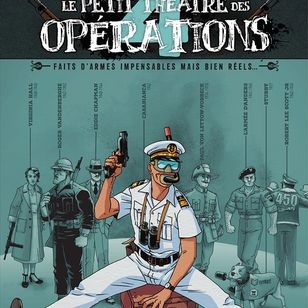 Couverture de la bande dessinée Le Petit Théâtre des Opérations de Julien Hervieux et Monsieur le Chien, éditions Fluide Glacial, mettant en scène des faits d’armes insolites mais réels.