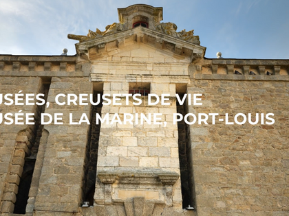 Kultur Bretagne explore Port-Louis dans sa série Musées, creusets de vie