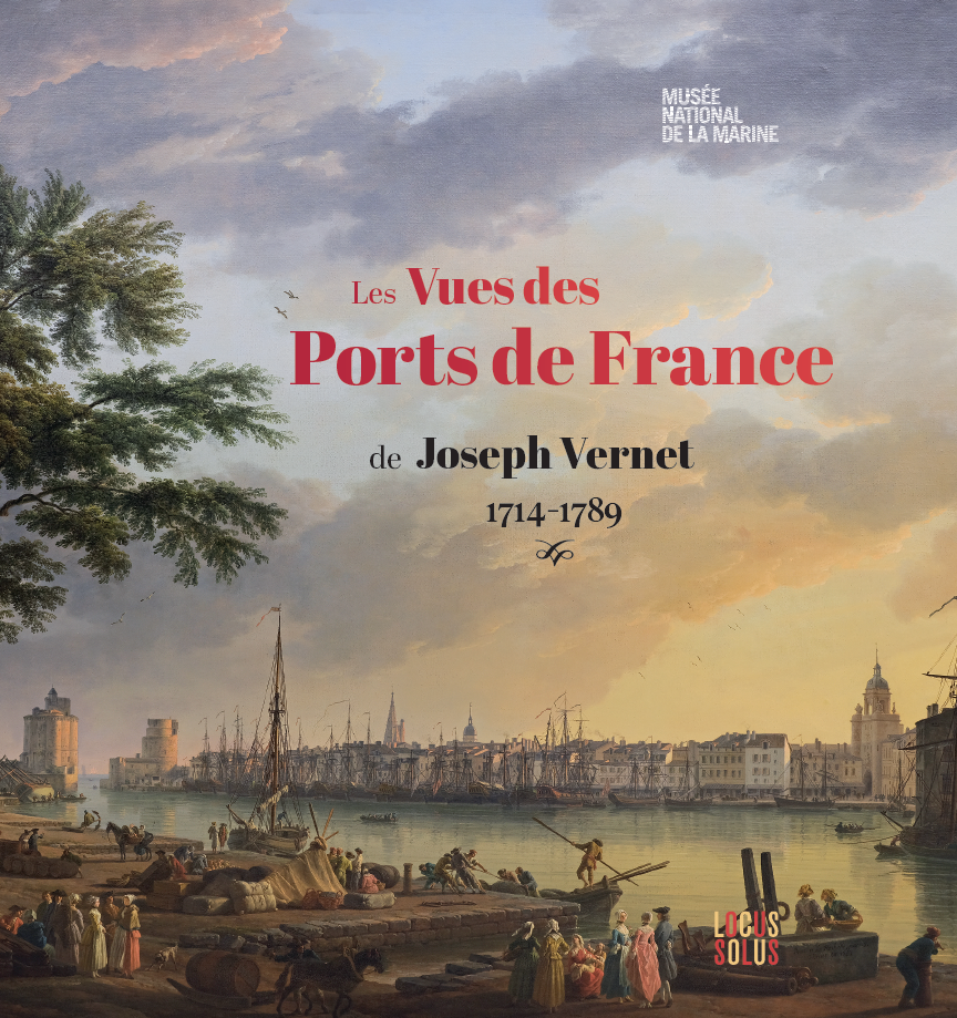 Couverture du livre Les Vues des Ports de France de Joseph Vernet (1714-1789) montrant une vue peinte d’un port animé au XVIIIᵉ siècle, sous un ciel lumineux.